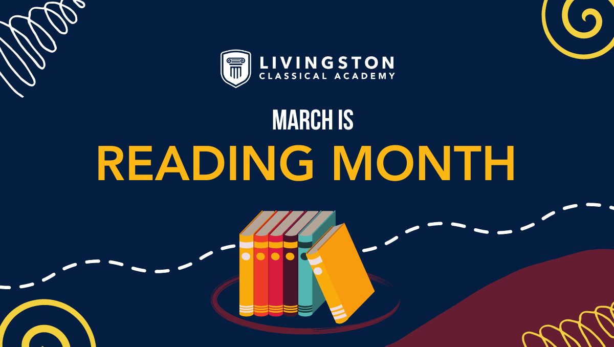 March is Reading Month at Livingston Classical Academy